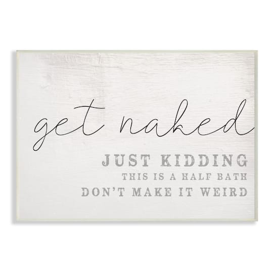 Stupell Industries Get Naked Just Kidding Quote Wooden Wall Plaque